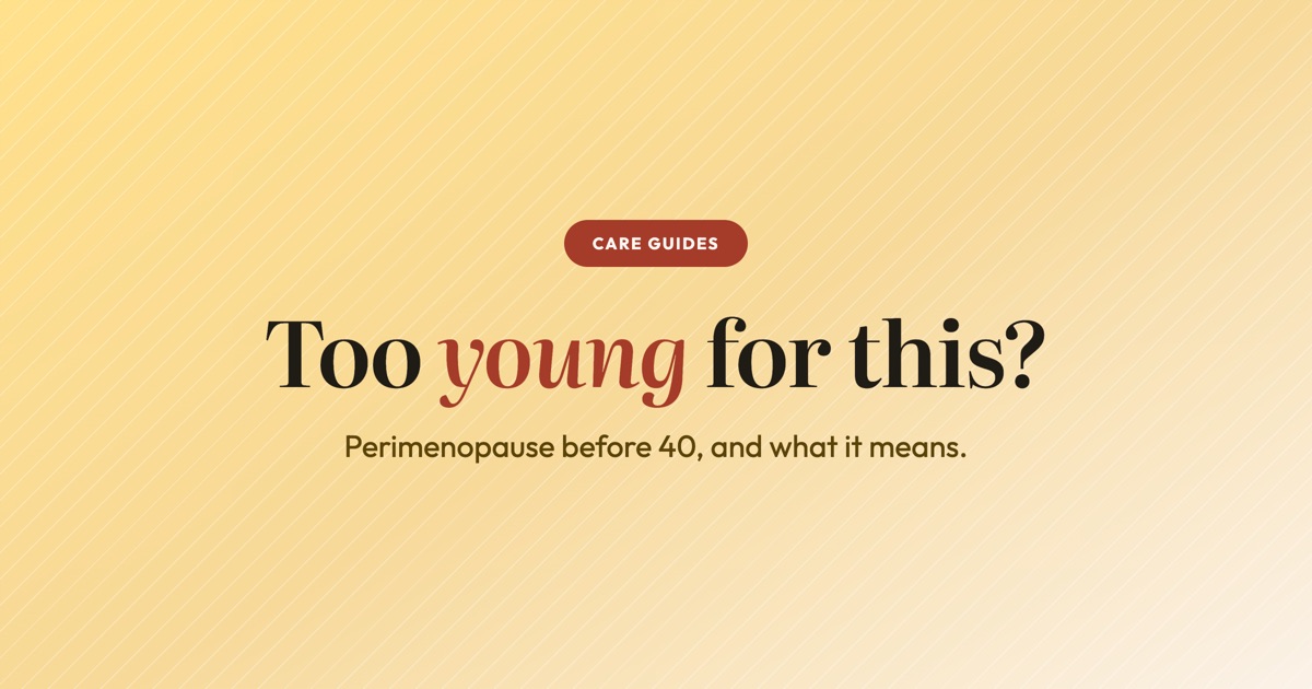 Perimenopause Under 40: Why Clinics Turn You Away, and What the Evidence Says